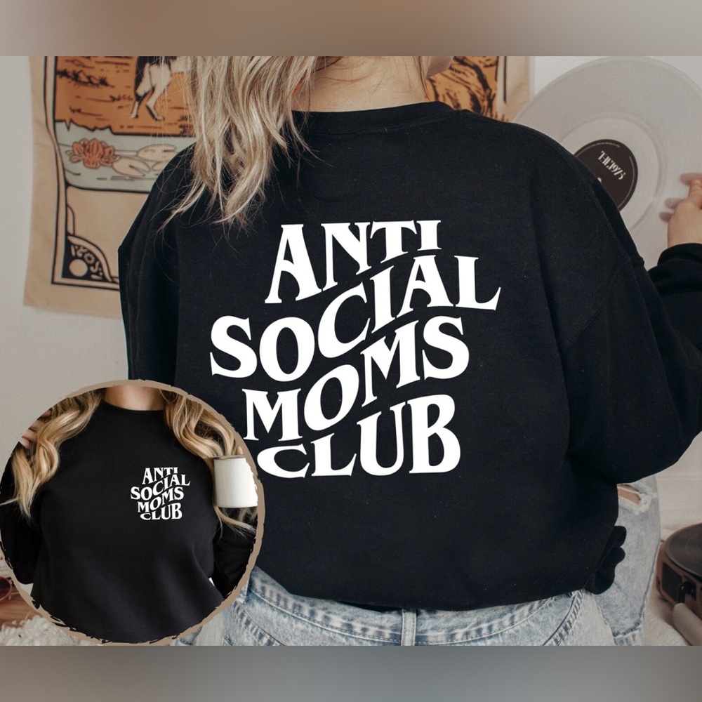 Anti Social Moms Club Sweatshirt